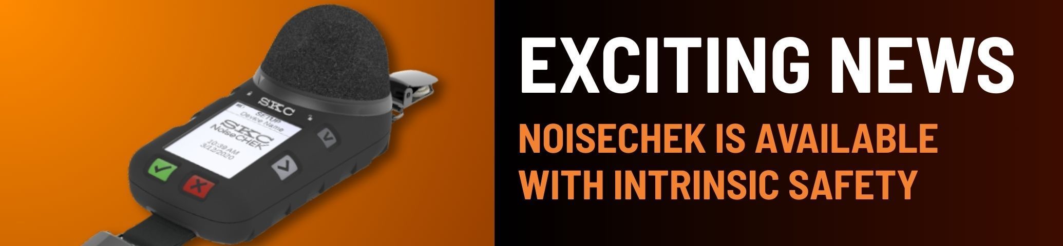 Intrinsic Safety Expands Applications for the NoiseCHEK Personal Dosimeter