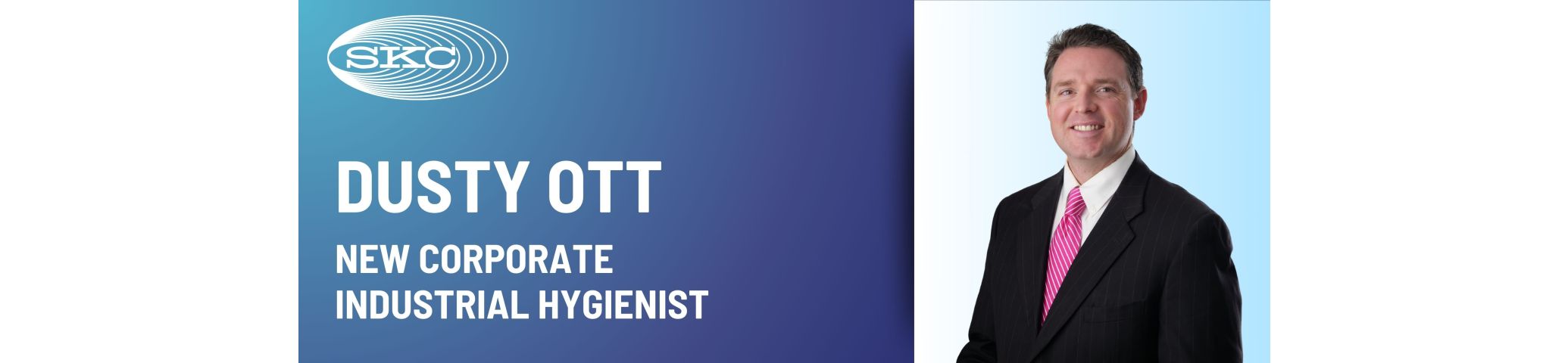 SKC Inc. Welcomes Dusty Ott, CIH, as New Corporate Industrial Hygienist